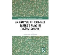 An Analysis of Jean-paul Sartre’s Plays in Théâtre Complet