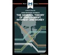 An Analysis Of John Maynard Keyne's The General Theory Of Employment, Interest And Money