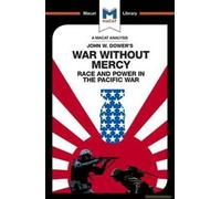 An Analysis Of John W. Dower's War Without Mercy