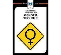 Tim Smith Laing – An Analysis Of Judith Butler's Gender Trouble – Routledge
