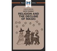 An Analysis Of Keith Thomas's Religion And The Decline Of Magic