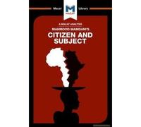 An Analysis Of Mahmood Mamdani's Citizen And Subject
