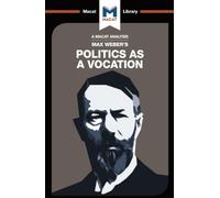 An Analysis of Max Weber's Politics as a Vocation