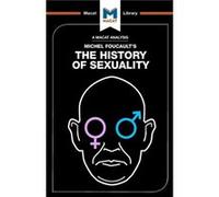 An Analysis of Michel Foucaults The History of Sexuality by Rachele Dini Rachele Dini, (Auteur)