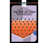 An Analysis of Michelle Alexanders The New Jim Crow by Ryan Moore Ryan Moore, (Auteur)