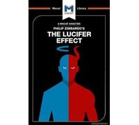 An Analysis Of Philip Zimbardo's The Lucifer Effect