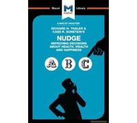 An Analysis Of Richard H. Thaler And Cass R. Sunstein's Nudge