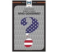An Analysis Of Robert A. Dahl's Who Governs? Democracy And Power In An American City