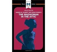 Sandra M. Gilbert and Susan Gubar's The Madwoman in the Attic: The Woman Writer and the Nineteenth-Century Literary Imagination