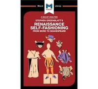 An Analysis of Stephen Greenblatts Renaissance SelfFashioning by Liam Haydon Inconnu (Auteur)