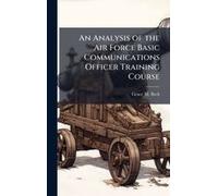 An Analysis Of The Air Force Basic Communications Officer Training Course