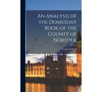 An Analysis Of The Domesday Book Of The County Of Norfolk
