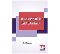 An Analysis Of The Lever Escapement