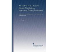 An analysis of the National Science Foundation's Innovation Centers Experiment: an effort to promote technological innovation and entrepreneurship in academic settings