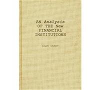 An Analysis of the New Financial Institutions Alan Gart (Auteur)