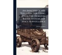 An Analysis Of The Potential For Using Over-The-Horizon Radar Systems For Space Surveillance