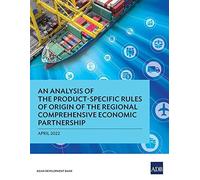 An Analysis Of The Product-Specific Rules Of Origin Of The Regional Comprehensive Economic Partnership