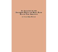 An Analysis Of The Southern Rock And Roll Band Black Oak Arkansas