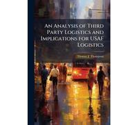 An Analysis of Third Party Logistics and Implications for USAF Logistics