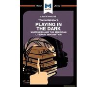 An Analysis Of Toni Morrison's Playing In The Dark