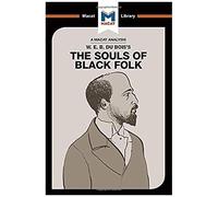 An Analysis Of W.E.B. Du Bois's The Souls Of Black Folk