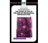 An Analysis Of Walter Benjamin's The Work Of Art In The Age Of Mechanical Reproduction