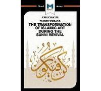 An Analysis Of Yasser Tabbaa's The Transformation Of Islamic Art During The Sunni Revival