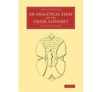 An Analytical Essay on the Gr lphabet - Richard Payne Knight - Cambridge University Press - Livre en Anglais - Paperback Richard Payne KnightRichard Payne Knight (Auteur)