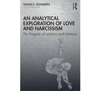 An Analytical Exploration of Love and Narcissism