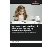 An analytical reading of the novel Spring by Rachid Boudjedra: Analysis of the political discourse of the novel