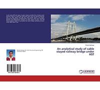 An analytical study of cable stayed railway bridge under HST