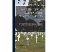 An Analytical Table Of The Private Statutes