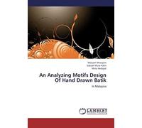 An Analyzing Motifs Design Of Hand Drawn Batik: In Malaysia