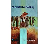 AN ANATOMY OF AGONY