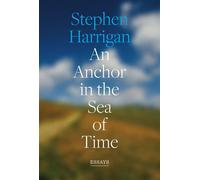 An Anchor in the Sea of Time Essays - Stephen Harrigan - University of Texas Press - ebook (ePub) - Livre