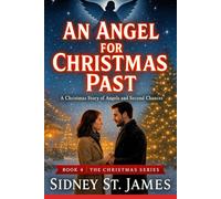 An Angel for Christmas Past: A Christmas Story of Angels and Second Chances