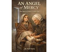 An Angel of Mercy: The Story of Mary Goble Pay