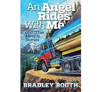 An Angel Rides With Me: and Other Miracle Stories