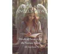 An Angel's View: Words of Comfort for the Human Heart