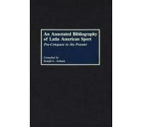 An Annotated Bibliography Of Latin American Sport