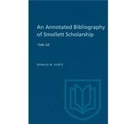 An Annotated Bibliography of Smollett Scholarship 194668 by Donald M Korte Donald M Korte (Auteur)
