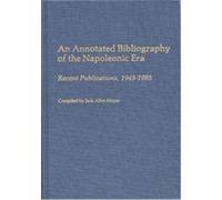 An Annotated Bibliography of the Napoleonic Era, Bibliographies and Indexes in World History Jack Allen Meyer (Auteur)