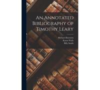 An Annotated Bibliography Of Timothy Leary