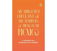 An Annotated Check List of the Mammals of Michoacan, Mexico