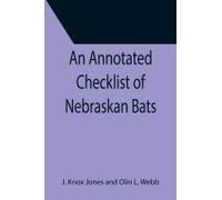 An Annotated Checklist Of Nebraskan Bats