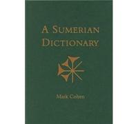 An Annotated Sumerian Dictionary by Mark E. Cohen Mark E. Cohen (Auteur)