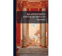 An anonymous epistle of Dido to Aeneas