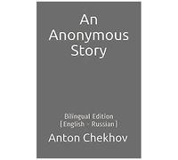 An Anonymous Story: Bilingual Edition (English - Russian)