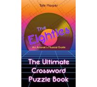 An Anorak's Musical Guide to the Eighties: The Ultimate Crossword Puzzle Book