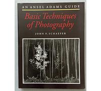 An Ansel Adams Guide: Basic Techniques of Photography